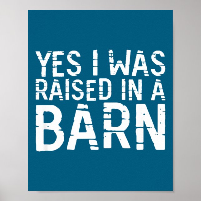 Yes I Was Raised In A Barn Funny Horse Cattle Farm Poster (Front)