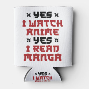 Yes I Watch Anime Yes I Read Manga Can Cooler