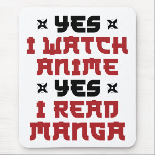 Yes I Watch Anime Yes I Read Manga Mouse Mat