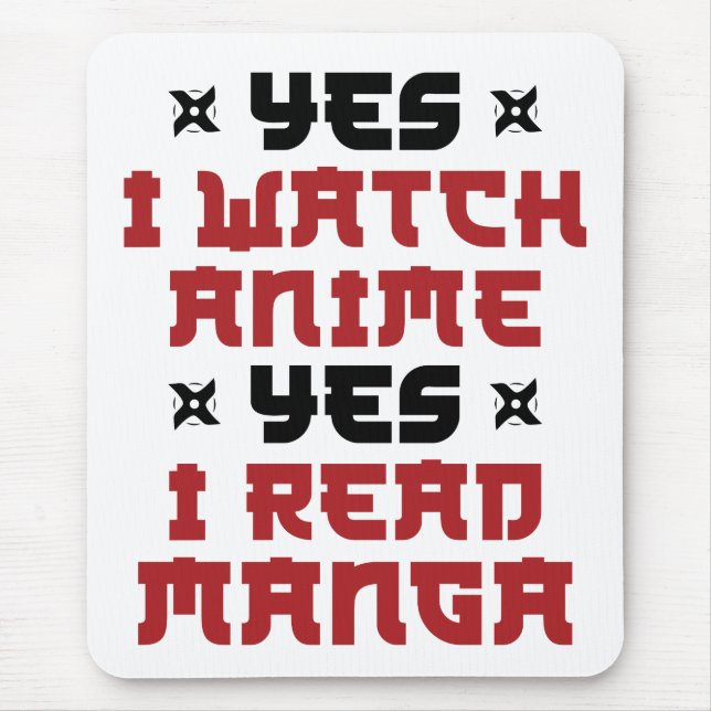 Yes I Watch Anime Yes I Read Manga Mouse Mat (Front)