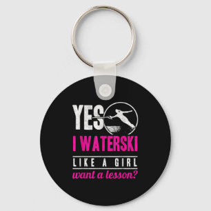 Yes I Waterski Like A Girl Want A Lesson Water Ski Key Ring