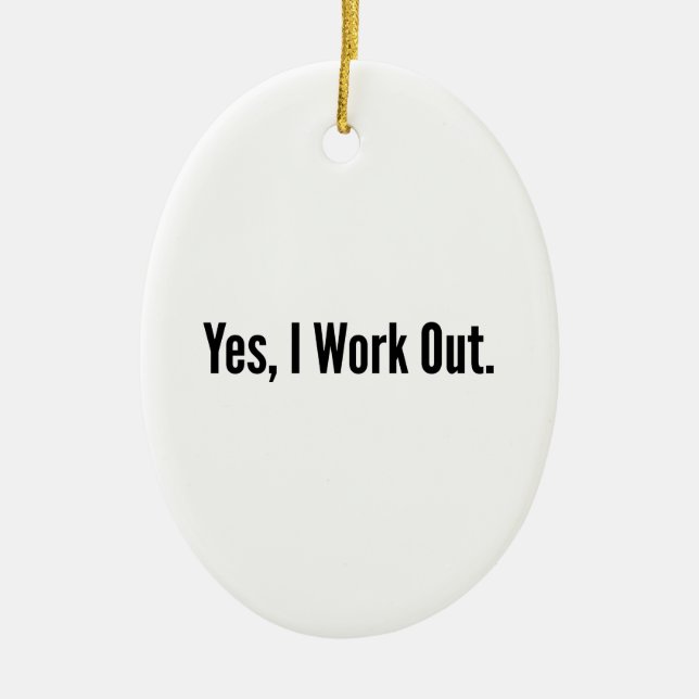 Yes, I Work Out. Ceramic Tree Decoration (Front)