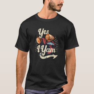 Yes I yam my sweet potato for matching couple than T-Shirt