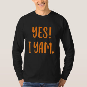 Yes I yam my sweet potato for matching couple than T-Shirt