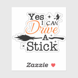 Yes ICan Drive A Stick Sticker Party Funny Witch