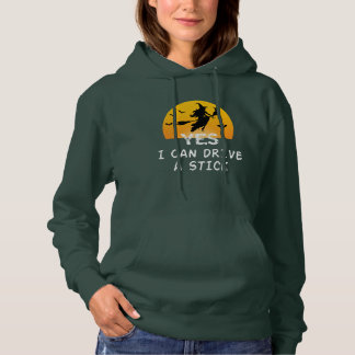 Yes ICan Drive A Stick T-Shirt Party Funny Witch Hoodie