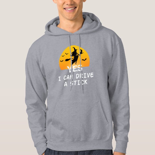 Yes ICan Drive A Stick T-Shirt Party Funny Witch Hoodie (Front)