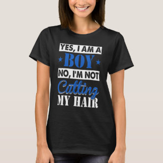 Yes I'm A Boy No I'm Not Cutting My Hair Boys With T-Shirt