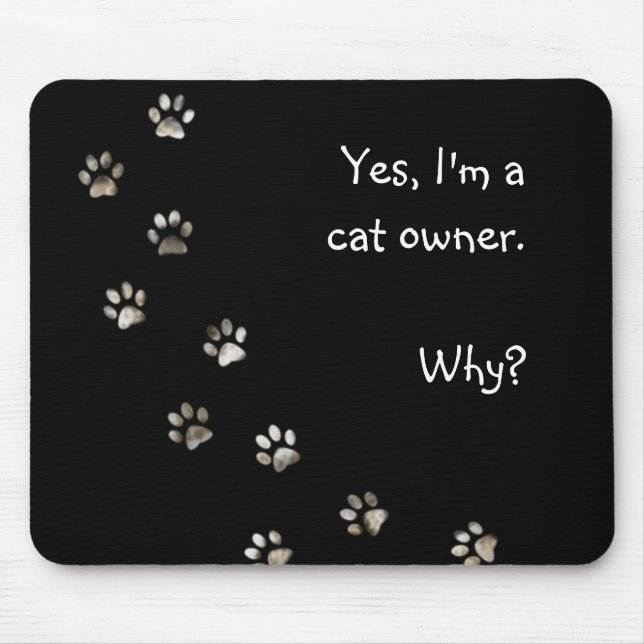 Yes, I'm a cat owner Mouse Mat (Front)