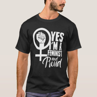 Yes I'm A Feminist And Proud Womens Rights Feminis T-Shirt