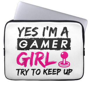 Yes I'm a Gamer Girl Gaming Girl  Laptop Sleeve