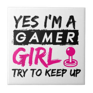 Yes I'm a Gamer Girl Gaming Girl Tile