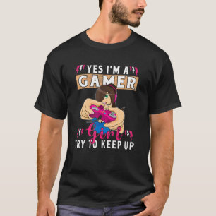Yes I'm A Gamer Girl Gaming Stuff Girls Teen Video T-Shirt