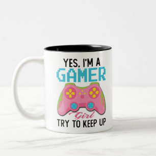 Yes I'm A Gamer Girl Try To Keep Up Two-Tone Coffee Mug