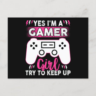 Yes I'M A Gamer Girl, Try to Keep Up   Video game Postcard