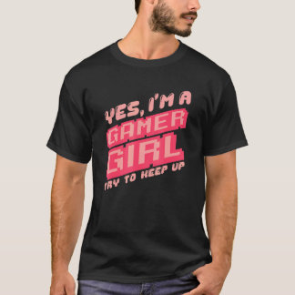 Yes Im A Gamer Girl Video Gamer Gif T-Shirt