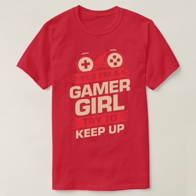Yes Im A  Girl Try To Keep Up  T-Shirt (Design Front)