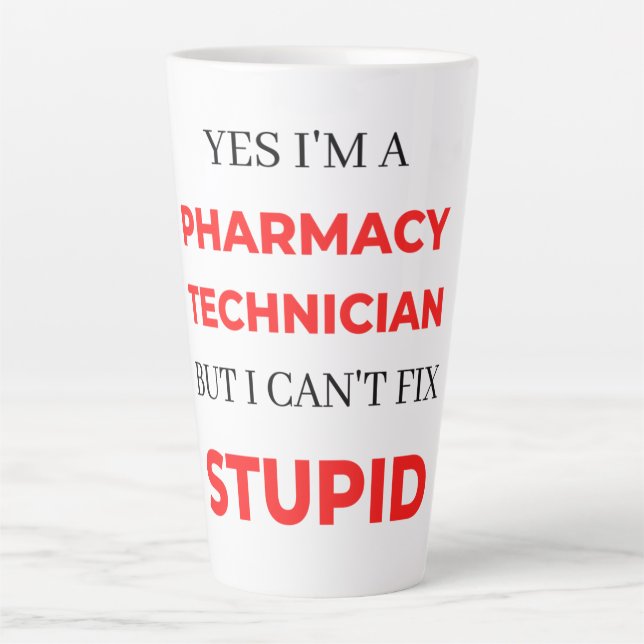 Yes I'm A Pharmacy Technician But I Can't Fix 2 Latte Mug (Front)