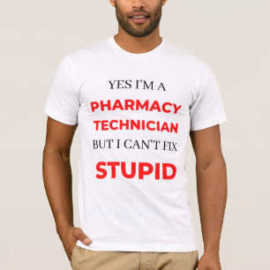 Yes I'm A Pharmacy Technician But I Can't Fix 2 T-Shirt