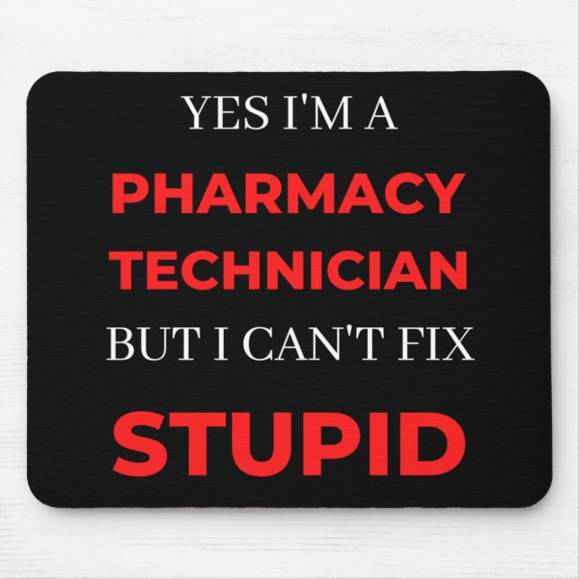 Yes I'm A Pharmacy Technician But I Can't Fix Mouse Mat (Front)