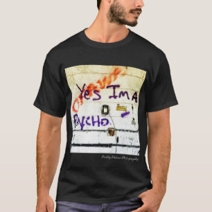 Yes I'm A Psycho - graffiti tee