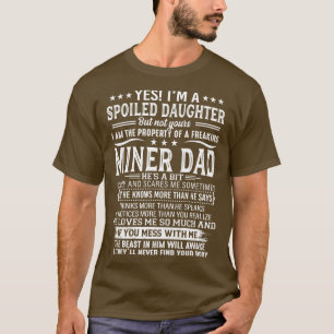 Yes Im A Spoiled Daughter The Property Of A Freaki T-Shirt