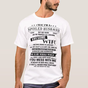 Yes I'm A Spoiled Husband Awesome wife She was Bor T-Shirt