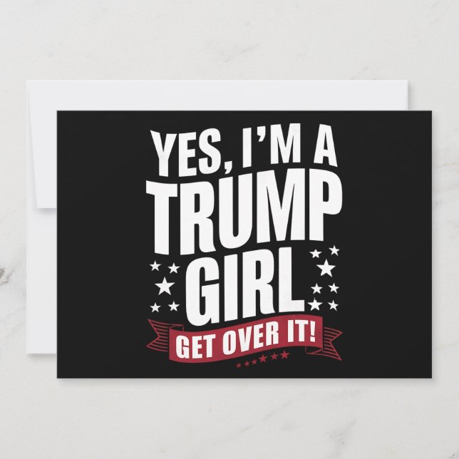 Yes I'm A Trump Girl Get Over It 2024 Election Invitation (Front)