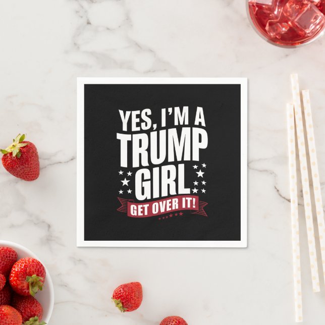 Yes I'm A Trump Girl Get Over It 2024 Election Napkin (Insitu)