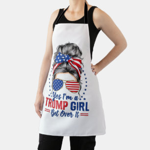 Yes Im a Trump Girl Get Over It Apron