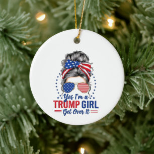 Yes Im a Trump Girl Get Over It Ceramic Tree Decoration