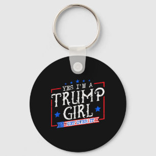 Yes Im A Trump Girl Get Over It Gifts For Trump Su Key Ring