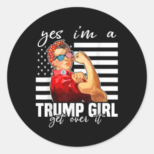 Yes Im A Trump Girl Get Over It Trump 2024  Classic Round Sticker