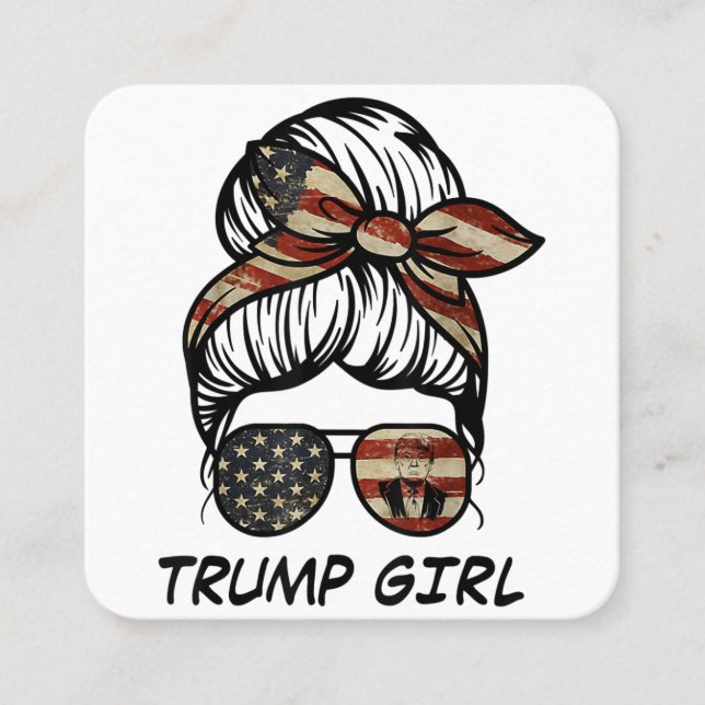 Yes I'm A Trump Girl Get Over It - Trump 2024 Elec Square Business Card (Front)