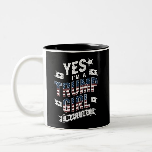 Yes I'm A Trump Girl No Apologies 2024 Election Two-Tone Coffee Mug (Left)