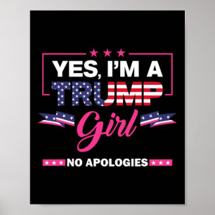 Yes I'm A Trump Girl No Apologies 2024 Election Wo Poster