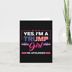 Yes Im A Trump Girl No Apologies 2024 Election Wom Card