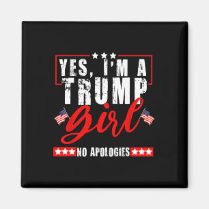 Yes I'm A Trump Girl No Apologies Us Flag Election Magnet
