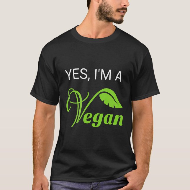 Yes Im A Vegan Vegetarian Vegan Raw Food Lover Fun T-Shirt (Front)
