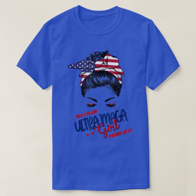 Yes I'm An Ultra Maga Girl Proud Of It Bunny Hair  T-Shirt (Design Front)