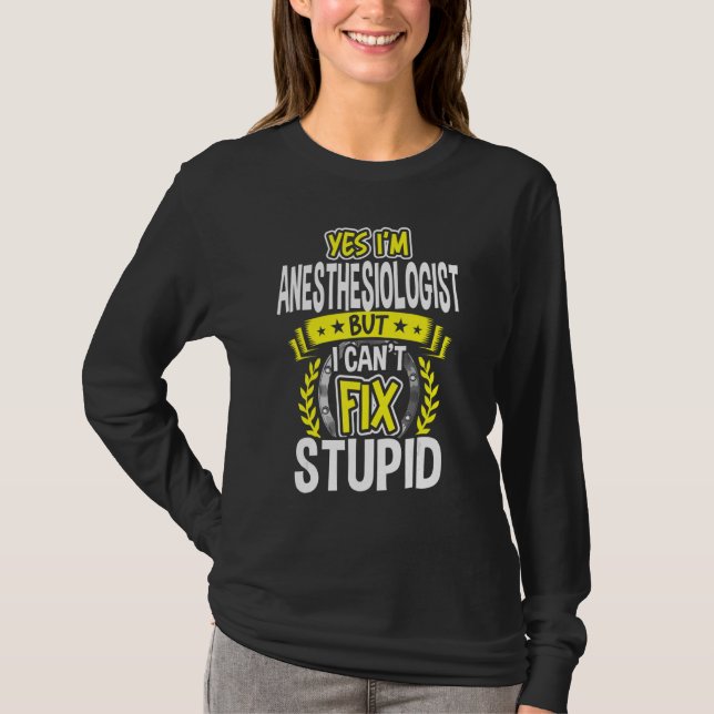 Yes, I'm Anaesthesiologist T-Shirt (Front)