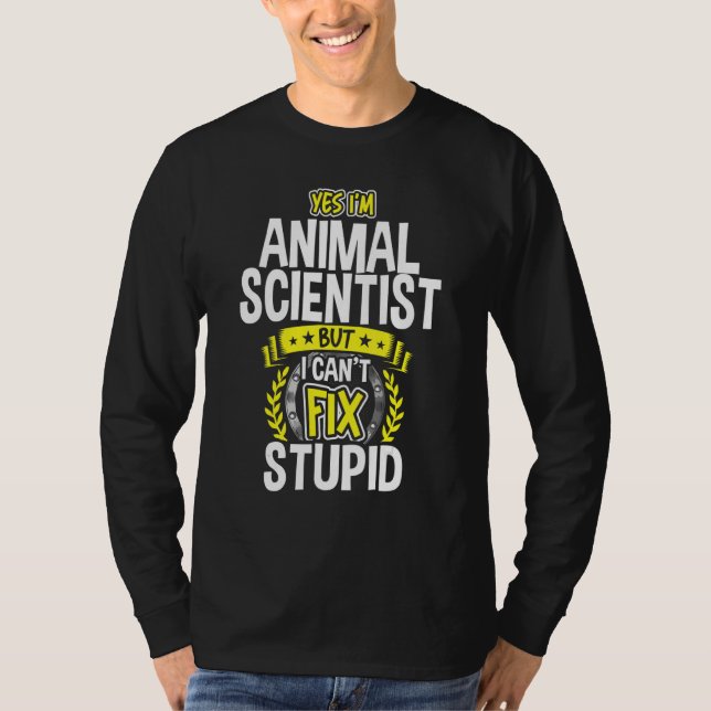 Yes, I'm Animal Scientist T-Shirt (Front)