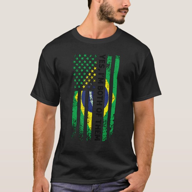 Yes I'm Both Of Them Brazilian Brazil T-Shirt (Front)