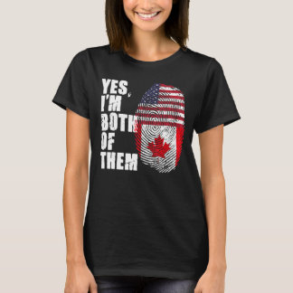 Yes I'm Both Of Them Canada American Flag Fingerpr T-Shirt