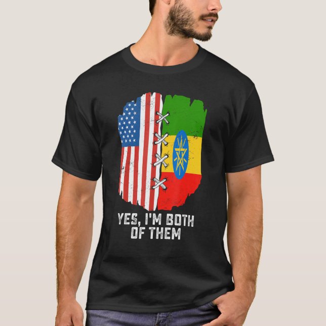 Yes, I'm Both Of Them Half American Half Ethiopian T-Shirt (Front)
