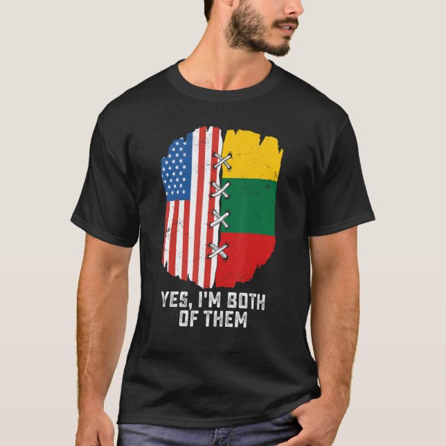 Yes I'm Both Of Them Half American Half Lithuanian T-Shirt (Front)