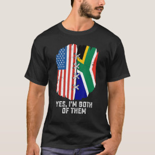 Yes, I'm Both Of Them Half American Half South Afr T-Shirt
