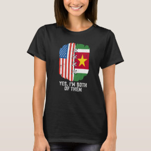 Yes, I'm Both Of Them Half American Half Surinames T-Shirt