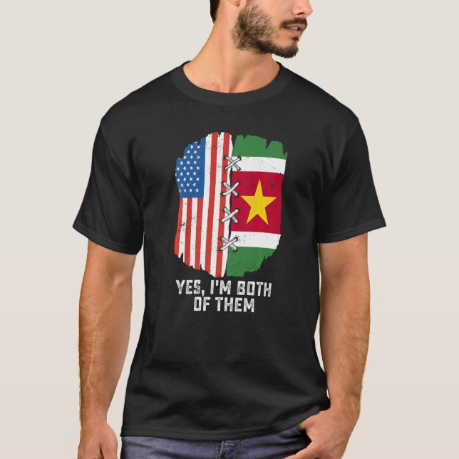 Yes, I'm Both Of Them Half American Half Surinames T-Shirt (Front)