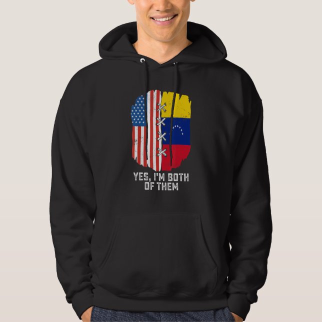 Yes, I'm Both Of Them Half American Half Venezuela Hoodie (Front)